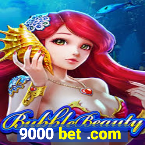 9000 bet .com